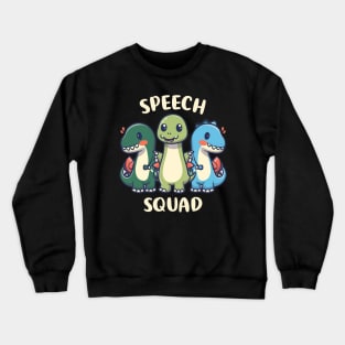 Speech Squad Cute Dinosaur Speech Therapy Speech Pathologist Crewneck Sweatshirt